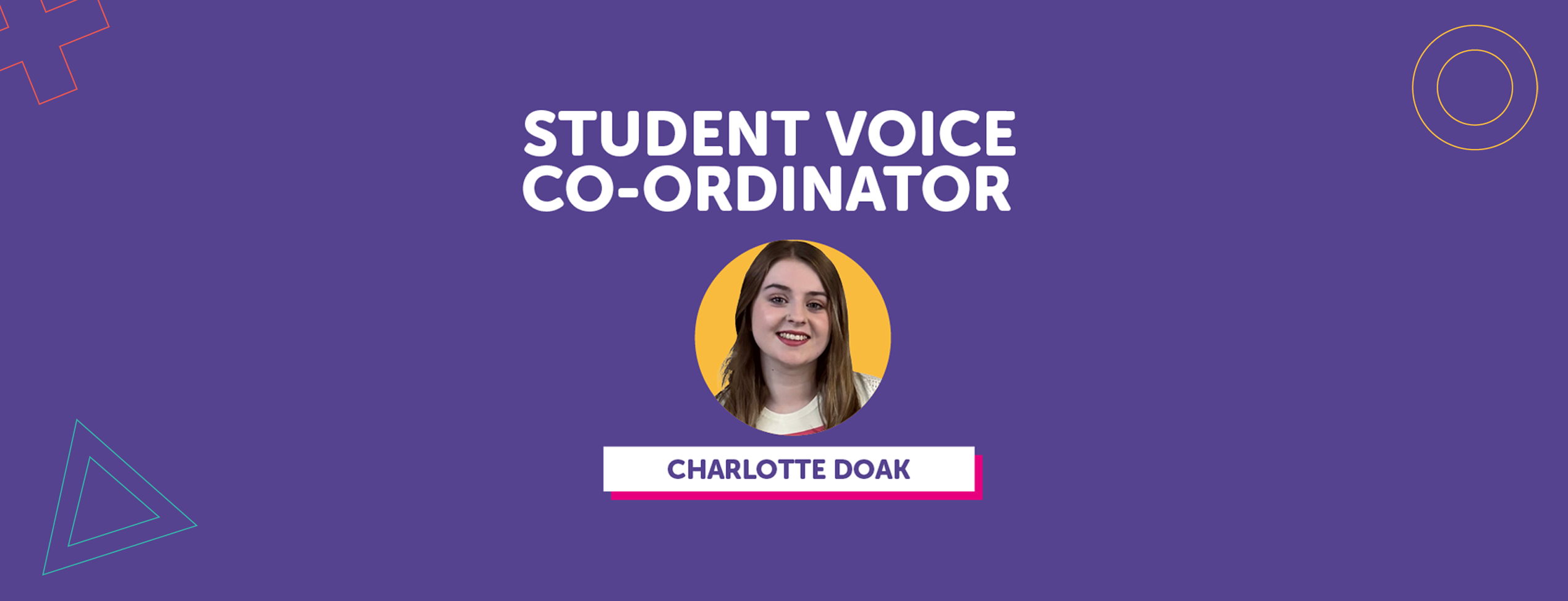 Charlotte Doak Student Voice Coordinator (Engagement)